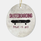 Skateboarden is alles keramisch ornament (Links)
