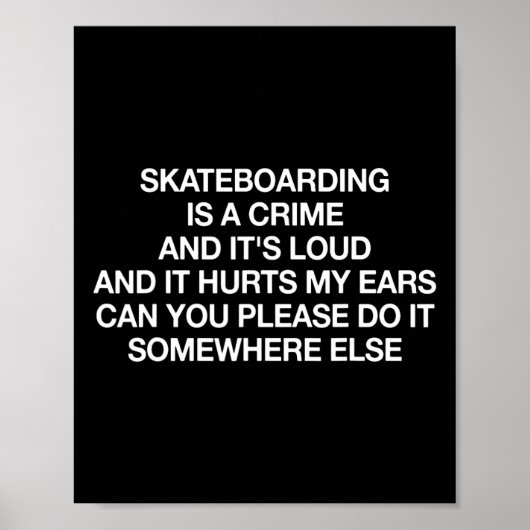 Skateboarden is een misdaad en het is luid Funny S Poster (Voorkant)