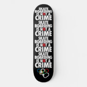 Skateboarden is geen misdaad persoonlijk skateboard (Voorkant)