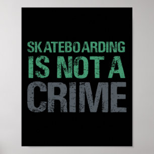 Skateboarden Is Geen Misdaad Poster