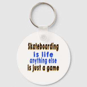 Skateboarden.is het leven al het andere is gewoon sleutelhanger