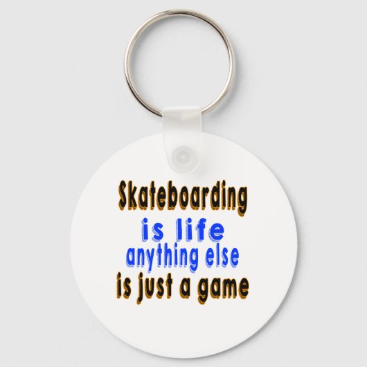 Skateboarden.is het leven al het andere is gewoon sleutelhanger (Voorkant)