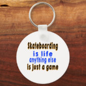Skateboarden.is het leven al het andere is gewoon sleutelhanger (Voorkant)