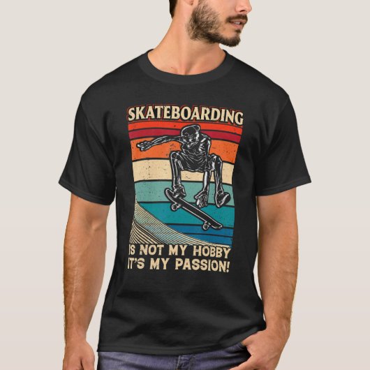 Skateboarden is niet mijn hobby, het is mijn passi t-shirt (Voorkant)