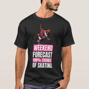 Skateboarden Skater Weekend Forecast Skateboaring T-shirt