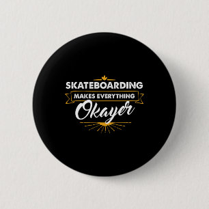 Skateboarder T-shirt Skateboarden Maakt Alles Ronde Button 5,7 Cm