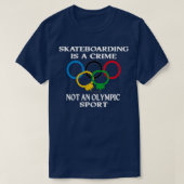 Skateboarding is a crime not an sport Funny T-shirt (Design voorkant)