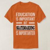SKATEBOARDING is belangrijk Funny SKATEBOARDING 1 T-shirt (Design voorkant)