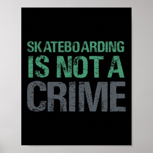 Skateboarding Is Not A Crime  Poster (Voorkant)