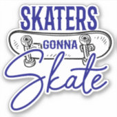 Skater Gonna Skateboard 4-inch Kiss Cut Vinyl Stic Sticker (Voorkant)