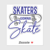Skater Gonna Skateboard 4-inch Kiss Cut Vinyl Stic Sticker (Vel)