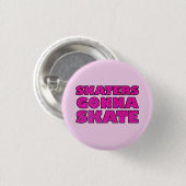 Skaters Gonna Schaats Ronde Button 3,2 Cm (Voorkant /achterkant)