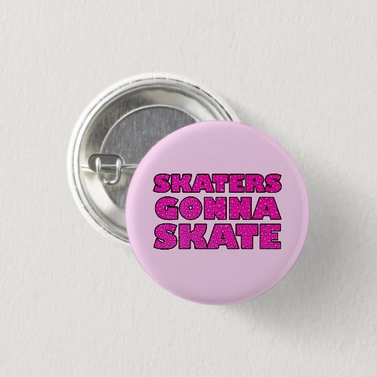 Skaters Gonna Schaats Ronde Button 3,2 Cm (Voorkant /achterkant)