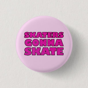 Skaters Gonna Schaats Ronde Button 3,2 Cm