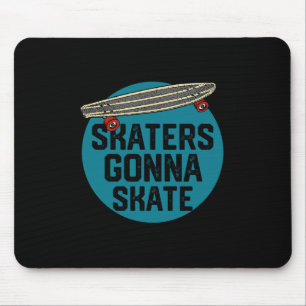 Skaters Gonna Skate Skateboarden Skateboard Sport Muismat