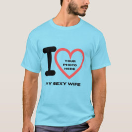 SKAYMARTS | Ik hou van mijn Sexy Wife Foto T-Shirt
