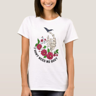 Skelet en bloemen heb ik geen lichaam nodig t-shirt