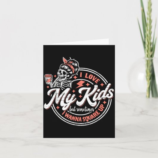 Skelet Ik hou van mijn kinderen maar soms vind ik Kaart (Voorkant)