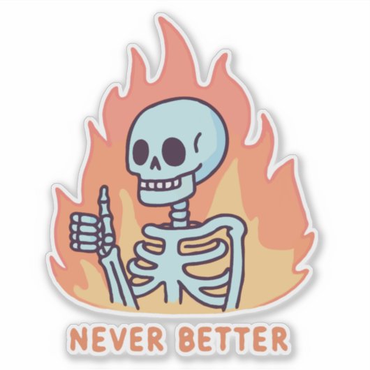 Skelet in brand, nooit beter sticker (Voorkant)