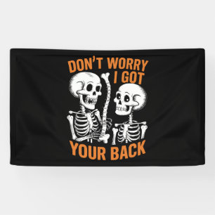 Skelet Maak je geen zorgen, ik sta achter je Hallo Spandoek