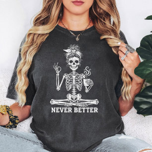Skelet Rommelige Knot Koffieliefhebber Nooit Beter T-shirt