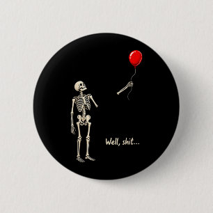 Skelet Verloren Ballon Spul Grappige Spreuk Quote  Ronde Button 5,7 Cm