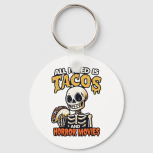 Skeleton All I Need Is Tacos en horrorfilms Cin Sleutelhanger