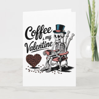 Skeleton Coffee Is My Valentine Funny Coffee Drink Kaart
