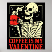 Skeleton Coffee Is My Valentine Funny Valentines D Poster (Voorkant)