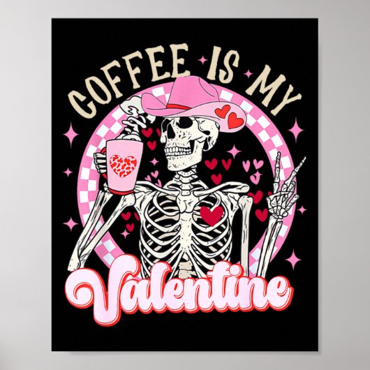 Skeleton Coffee Is My Valentine Funny Valentines D Poster (Voorkant)