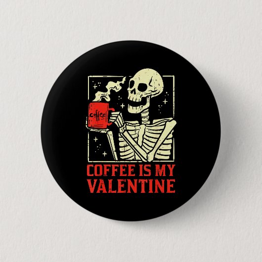 Skeleton Coffee Is My Valentine Funny Valentines D Ronde Button 5,7 Cm (Voorkant)