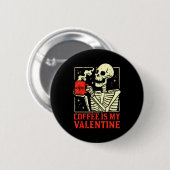 Skeleton Coffee Is My Valentine Funny Valentines D Ronde Button 5,7 Cm (Voorkant /achterkant)