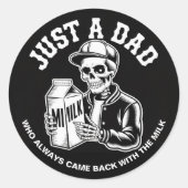 Skeleton Dad Kwam Terug Melk Vaders Dag Ronde Sticker (Voorkant)