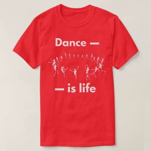 Skeleton Dansend Skeleton Dance is life Halowe T-shirt (Design voorkant)