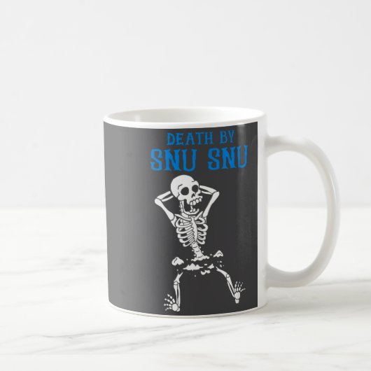 Skeleton Death By Snu Snu Broken Legs Funny Quote Koffiemok (Rechts)