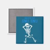 Skeleton Death By Snu Snu Broken Legs Funny Quote  Magneet (Voorkant / Achterkant)