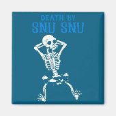 Skeleton Death By Snu Snu Broken Legs Funny Quote  Magneet (Voorkant)