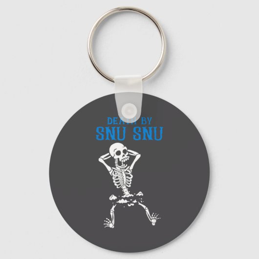 Skeleton Death By Snu Snu Broken Legs Funny Quote  Sleutelhanger (Voorkant)