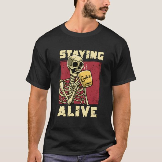 Skeleton Drinking Coffee Halloween Staying Alive G T-shirt (Voorkant)