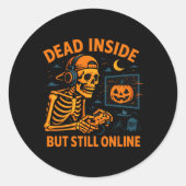 Skeleton Gamer Dead Inside Still Online Funny Hall Ronde Sticker (Voorkant)
