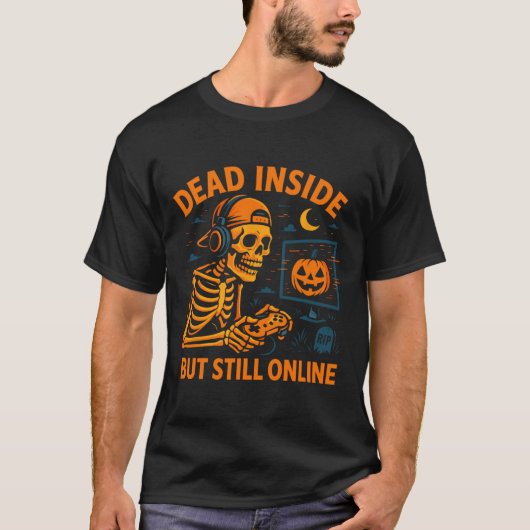 Skeleton Gamer Dead Inside Still Online Funny Hall T-shirt (Voorkant)