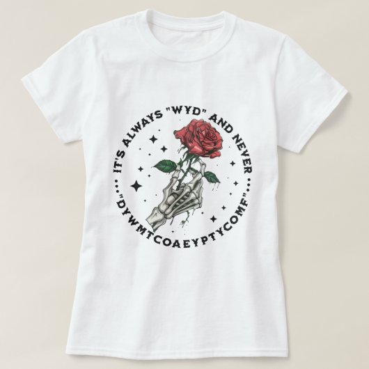 Skeleton Hand Het is altijd WYD Dark Romance Reade T-shirt (Design voorkant)