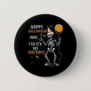 Skeleton Happy Halloween en ja, het is mijn verjaa Ronde Button 5,7 Cm