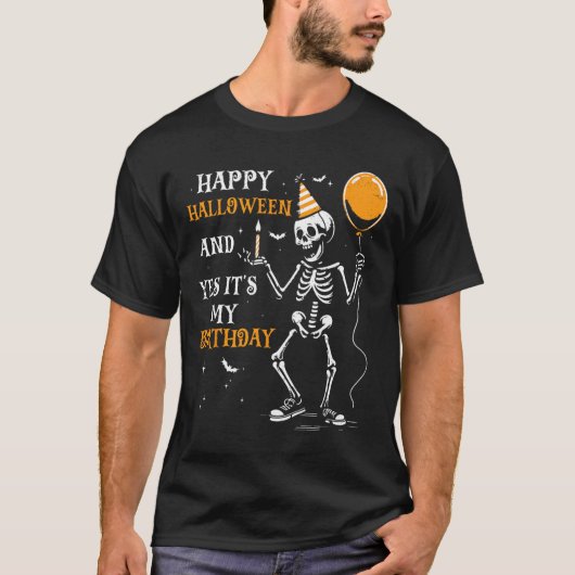 Skeleton Happy Halloween en ja, het is mijn verjaa T-shirt (Voorkant)
