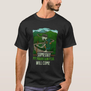 Skeleton Hiker ooit zal mijn bergpiek komen T-shirt