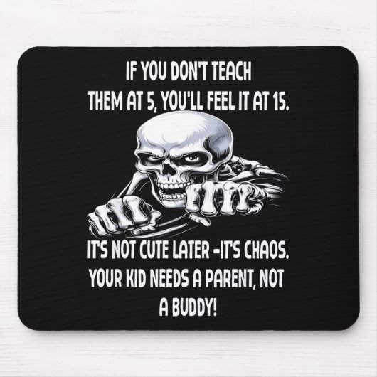 Skeleton If You Don't Teach Them At 5 You'll Feel Muismat (Voorkant)