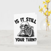 Skeleton is het nog steeds jouw beurt grappig wach kaart (Gele Bloem)