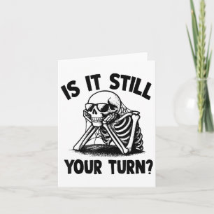 Skeleton is het nog steeds jouw beurt grappig wach kaart