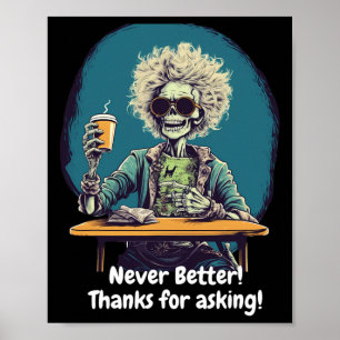 Skeleton koffie nooit beter Halloween kostuum plez Poster