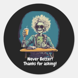 Skeleton koffie nooit beter Halloween kostuum plez Ronde Sticker
